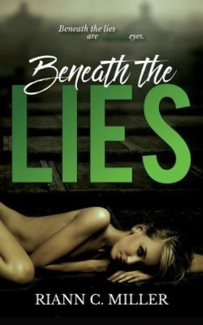 Cover for Riann C Miller · Beneath The Lies (Paperback Bog) (2016)