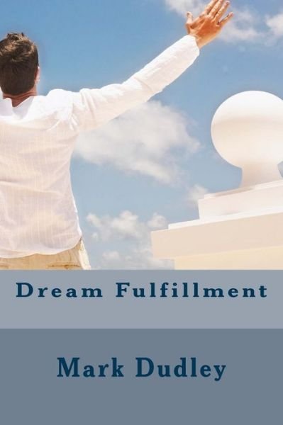 Cover for Mark Dudley · Dream Fulfillment (Paperback Book) (2016)