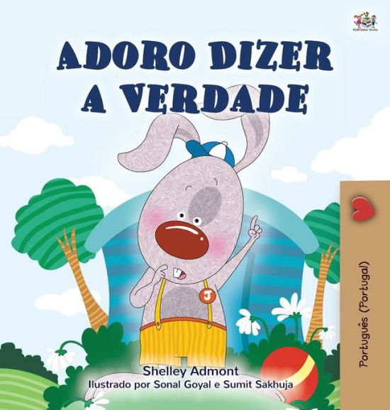 Cover for Shelley Admont · I Love to Tell the Truth (Portuguese Book for Children - Portugal): European Portuguese - Portuguese Bedtime Collection - Portugal (Hardcover Book) [Large type / large print edition] (2020)