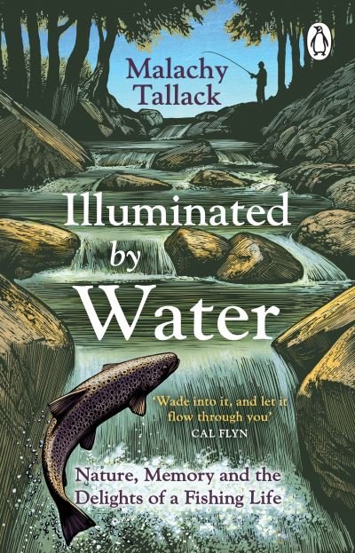 Illuminated By Water: Nature, Memory and the Delights of a Fishing Life - Malachy Tallack - Books - Transworld Publishers Ltd - 9781529176070 - March 23, 2023