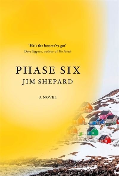 Cover for Jim Shepard · Phase Six (Hardcover Book) (2021)