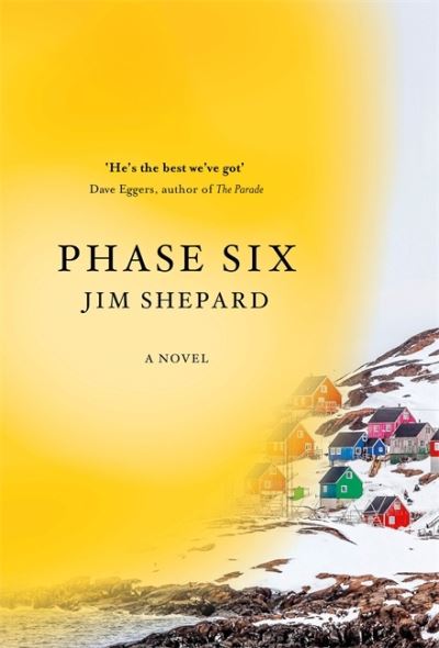 Cover for Jim Shepard · Phase Six (Gebundenes Buch) (2021)