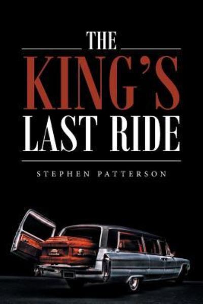 Cover for Stephen Patterson · The King?s Last Ride (Paperback Book) (2017)