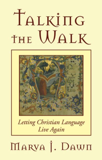 Talking the Walk - Marva J. Dawn - Outro - Wipf & Stock Publishers - 9781532640070 - 4 de janeiro de 2018