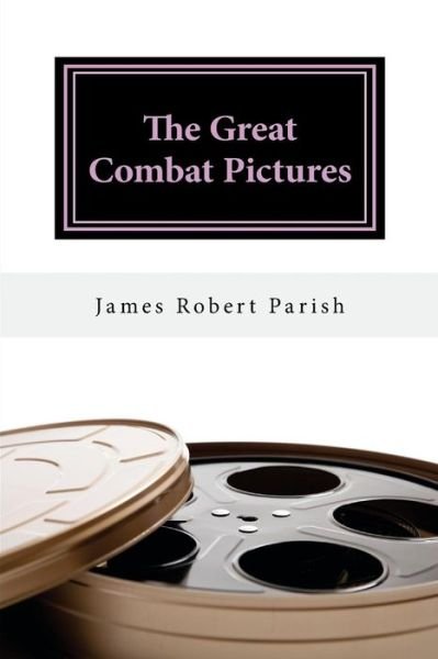 Cover for James Robert Parish · The Great Combat Pictures (Paperback Bog) (2016)