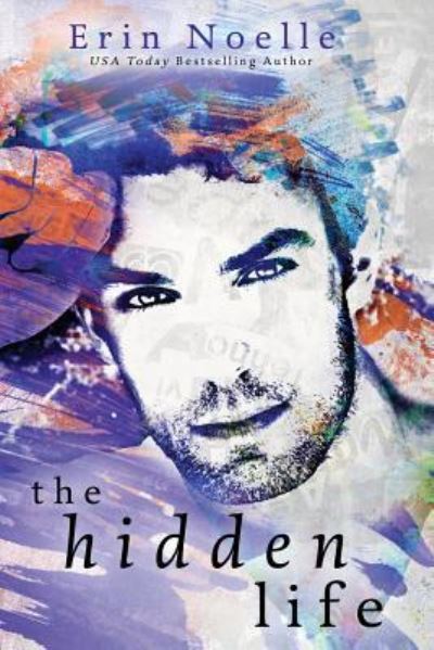 Cover for Erin Noelle · The Hidden Life (Paperback Book) (2016)