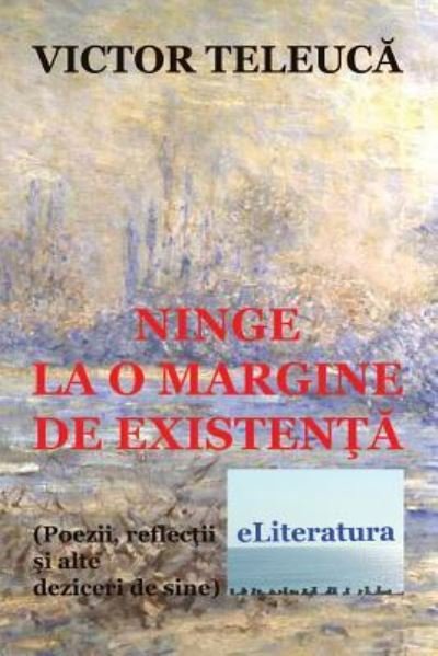 Victor Teleuca · Ninge La O Margine de Existenta (Pocketbok) (2016)
