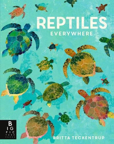 Reptiles Everywhere - Camilla De La Bedoyere - Books - Big Picture Press - 9781536217070 - April 13, 2021