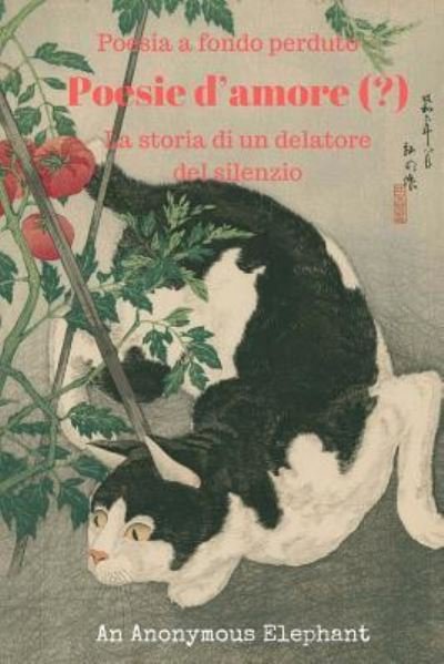 Cover for An Anonymous Elephant · Poesie d'amore (?) (Paperback Book) (2016)