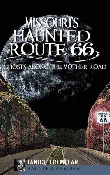 Cover for Janice Tremeear · Missouri's Haunted Route 66 (Hardcover bog) (2012)