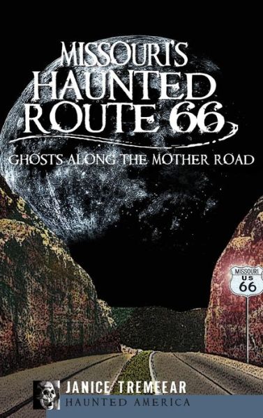 Cover for Janice Tremeear · Missouri's Haunted Route 66 (Hardcover Book) (2012)