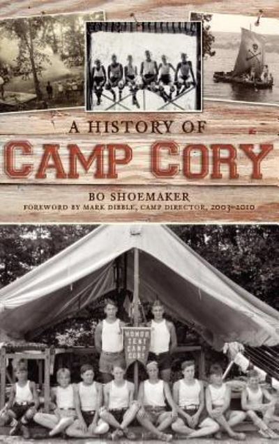 Cover for Bo Shoemaker · A History of Camp Cory (Hardcover Book) (2011)