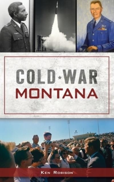 Cover for Ken Robison · Cold War Montana - Military (Hardcover Book) (2021)