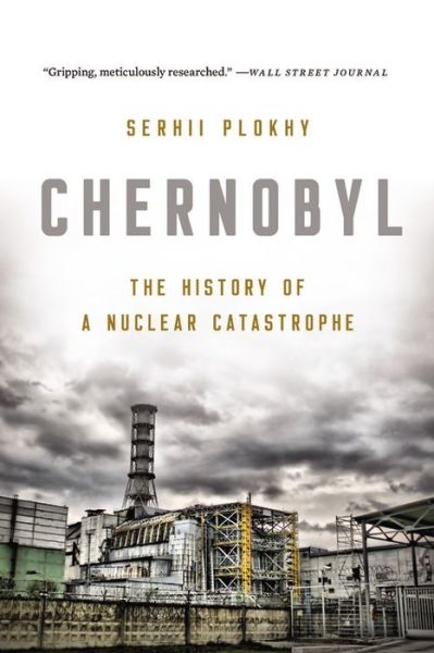 Chernobyl: The History of a Nuclear Catastrophe - Serhii Plokhy - Books - Basic Books - 9781541617070 - March 10, 2020