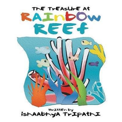 Cover for Ishaabhya Tripathi · The Treasure at Rainbow Reef (Paperback Bog) (2018)