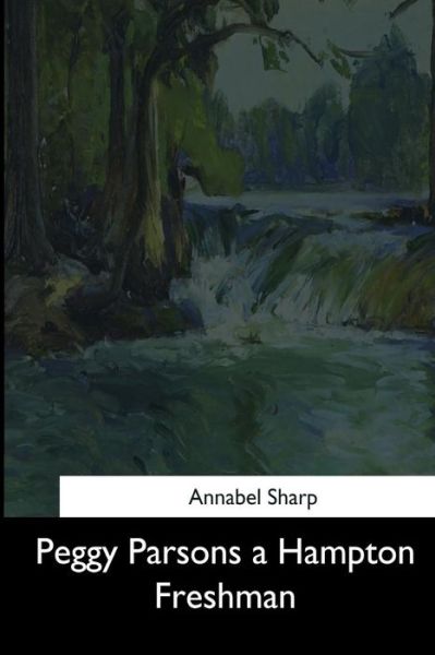 Cover for Annabel Sharp · Peggy Parsons a Hampton Freshman (Paperback Book) (2017)