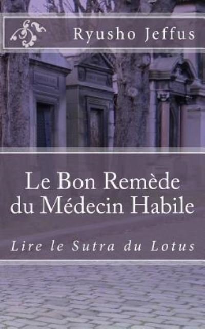 Cover for Ryusho Jeffus · Le Bon Remede du Medecin Habile (Pocketbok) (2017)