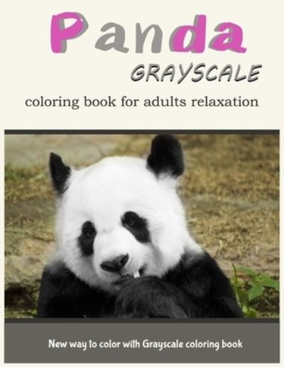 Panda GrayScale Coloring Book for Adults Relaxation - V Art - Böcker - Createspace Independent Publishing Platf - 9781546328070 - 27 april 2017