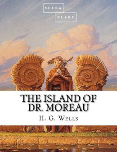 The Island of Dr. Moreau - H G Wells - Böcker - Createspace Independent Publishing Platf - 9781548580070 - 3 juli 2017