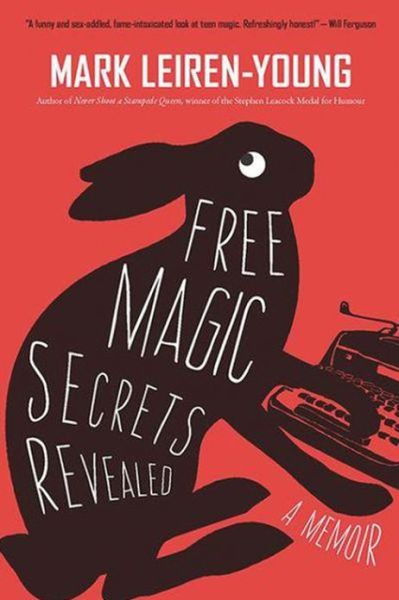 Cover for Mark Leiren-Young · Free Magic Secrets Revealed: A Memoir (Paperback Book) (2013)