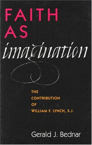 Cover for Gerald J. Bednar · Faith as Imagination: The Contribution of William F. Lynch, S.J. (Paperback Book) (1996)