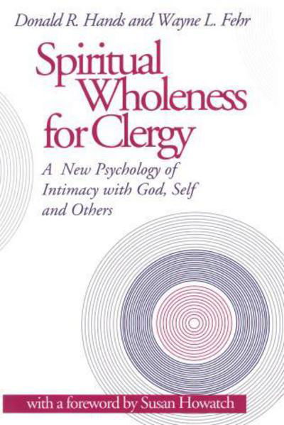 Cover for Donald R. Hands · Spiritual Wholeness for Clergy: A New Psychology of Intimacy with God, Self, and Others (Paperback Book) (1994)