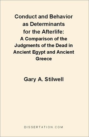 Cover for Gary A. Stilwell · Conduct and Behavior As Determinants for the Afterlife: a Comparison of the Judgments of the Dead in Ancient Egypt and Ancient Greece (Paperback Book) (2000)