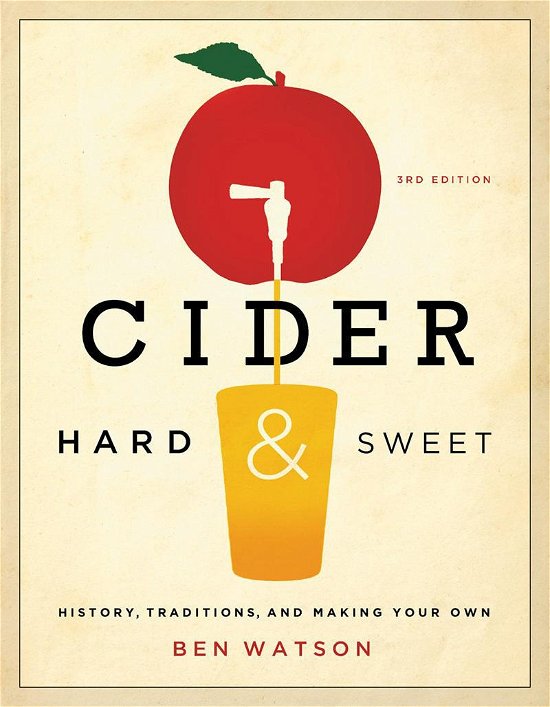 Cover for Ben Watson · Cider, Hard and Sweet: History, Traditions, and Making Your Own (Pocketbok) [Third edition] (2013)