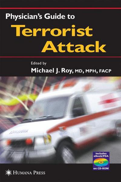 Physician's Guide to Terrorist Attack - Michael J Roy - Books - Humana Press Inc. - 9781588292070 - October 27, 2003