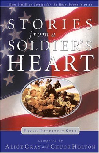 Cover for Alice Gray · Stories from a Soldiers Heart: For the Patriotic Soul (Taschenbuch) [First edition] (2003)