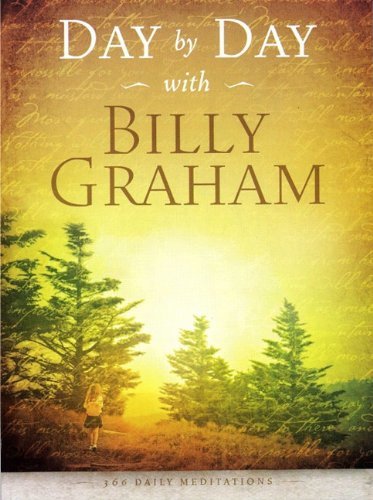 Cover for Billy Graham · Day by Day with Billy Graham: 365 Daily Meditations (Paperback Bog) (2011)