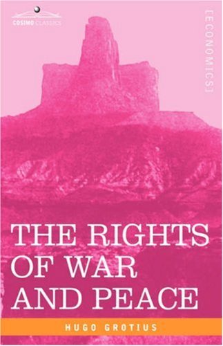 Cover for Hugo Grotius · The Rights of War and Peace, Including the Law of Nature and of Nations (Hardcover Book) (2007)
