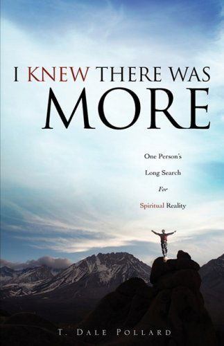 Cover for T. Dale Pollard · I Knew There Was More (Paperback Book) (2008)