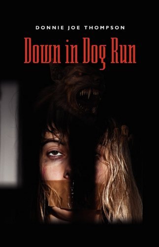 Cover for Donnie Joe Thompson · Down in Dog Run (Paperback Book) (2010)