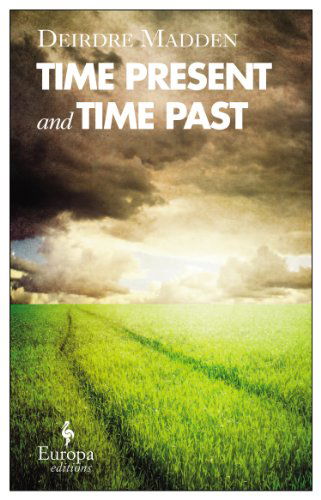 Cover for Deirdre Madden · Time Present, and Time Past (Paperback Book) (2014)