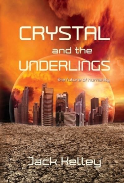 Cover for Jack Kelley · Crystal and the Underlings (Book) (2023)