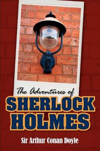 The Adventures of Sherlock Holmes - Arthur Conan Doyle - Books - Simon & Brown - 9781613820070 - March 15, 2011