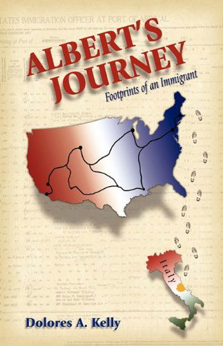 Cover for Dolores A. Kelly · Albert's Journey: Footprints of an Immigrant (Hardcover Book) [1st edition] (2010)