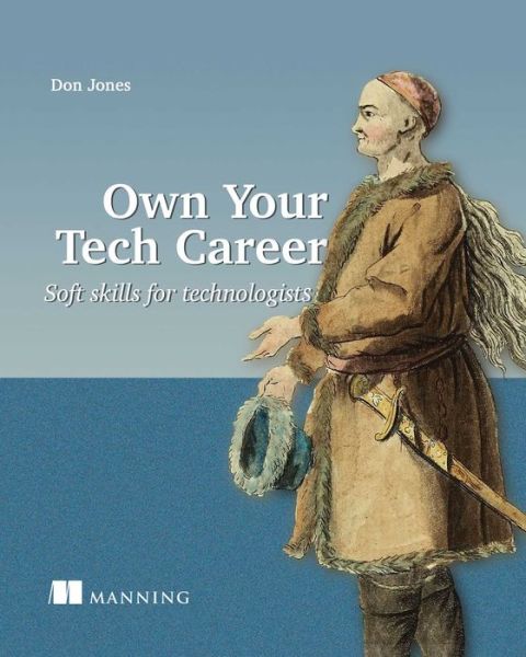 Cover for Don Jones · Own Your Tech Career: Soft skills for technologists (Paperback Book) (2021)