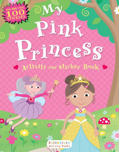 Cover for Bloomsbury · My Pink Princess Activity and Sticker Book: Bloomsbury Activity Books (Taschenbuch) [Act Csm St edition] (2014)