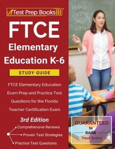 Cover for TPB Publishing · FTCE Elementary Education K-6 Study Guide FTCE Elementary Education Exam Prep and Practice Test Questions for the Florida Teacher Certification Exam [3rd Edition] (Taschenbuch) (2020)
