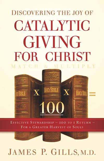 Cover for James P. Gills · Discovering The Joy Of Catalytic Giving - For Christ (Paperback Book) (2015)