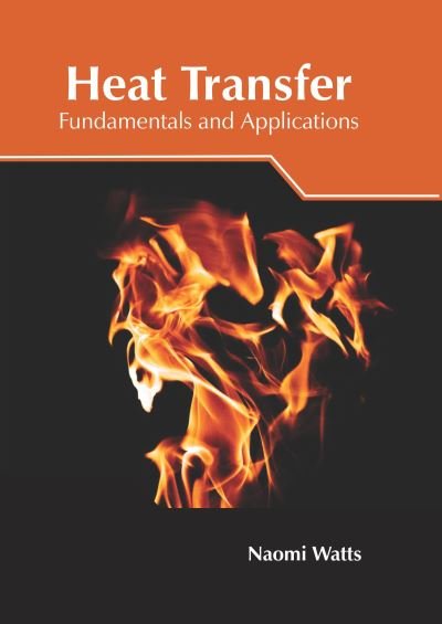 Cover for Naomi Watts · Heat Transfer: Fundamentals and Applications (Hardcover bog) (2020)