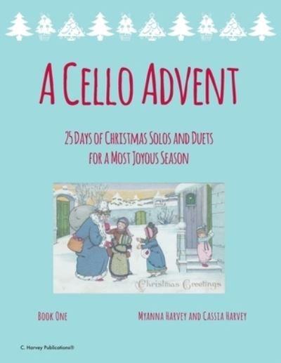 Cover for Myanna Harvey · A Cello Advent, 25 Days of Christmas Solos and Duets (Buch) (2022)