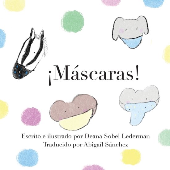 Cover for Deana Sobel Lederman · !Mascaras! - Rainbows, Masks, and Ice Cream (Pocketbok) (2020)