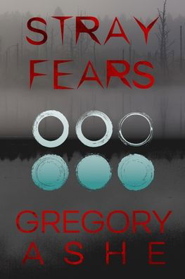 Cover for Gregory Ashe · Stray Fears (Pocketbok) (2020)