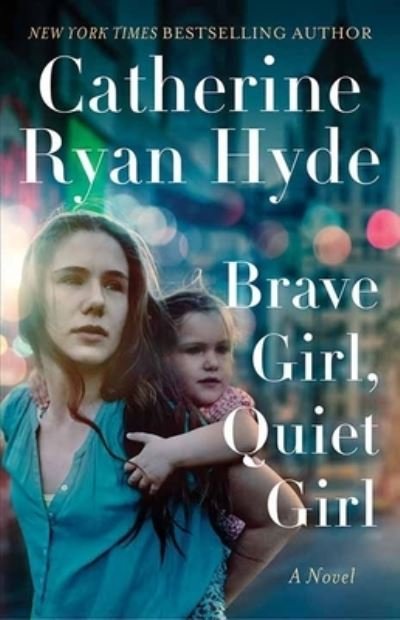 Cover for Catherine Ryan Hyde · Brave Girl, Quiet Girl (Hardcover Book) (2021)