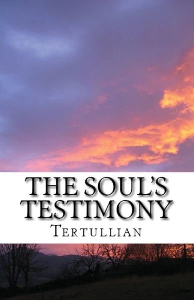 Cover for Tertullian · The Soul's Testimony - Lighthouse Church Fathers (Taschenbuch) (2018)