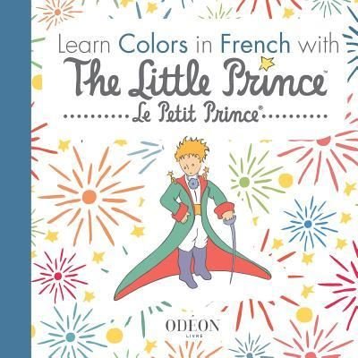 Cover for Antoine de Saint-Exupery · Learn Colors in French with The Little Prince (Paperback Bog) (2019)