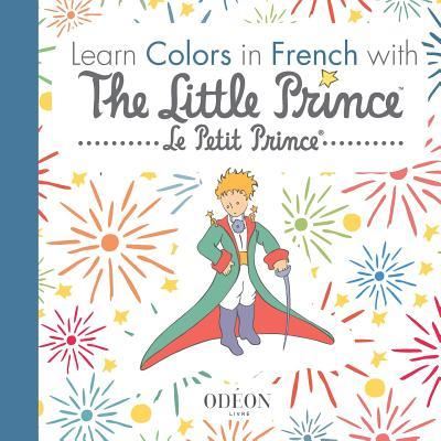 Cover for Antoine de Saint-Exupery · Learn Colors in French with The Little Prince (Paperback Book) (2019)